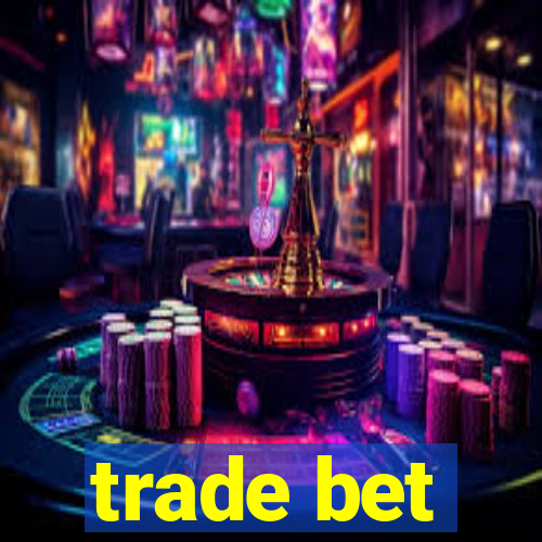 trade bet